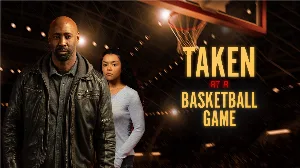 فيلم Taken at a Basketball Game 2025 مترجم HD