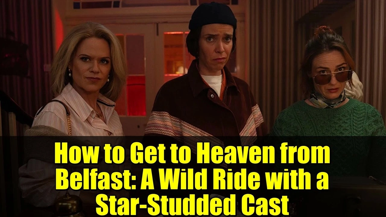 مسلسل How to Get to Heaven from Belfast حلقة 3 مترجمة HD