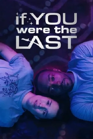 فيلم If You Were the Last 2023 مترجم HD
