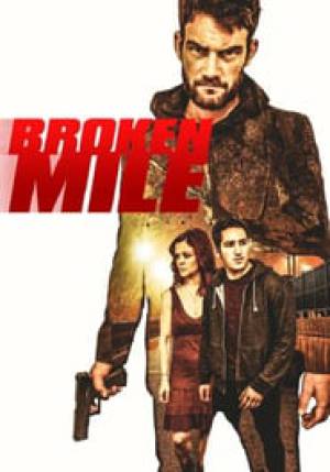 مشاهدة فيلم Broken Mile 2017 مترجم