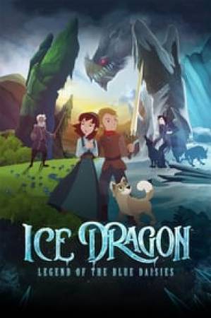 فيلم Ice Dragon Legend of the Blue Daisies 2018 مترجم HD