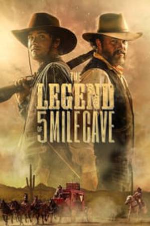 فيلم The Legend of 5 Mile Cave 2019 مترجم HD