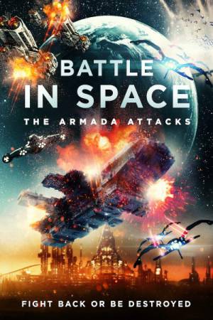 فيلم Battle in Space The Armada Attacks 2021 مترجم HD