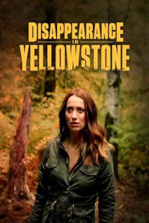 فيلم Disappearance in Yellowstone 2022 مترجم HD