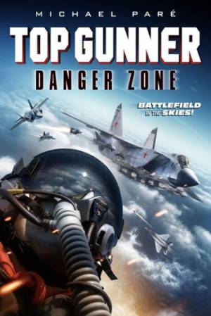 فيلم Top Gunner Danger Zone 2022 مترجم HD
